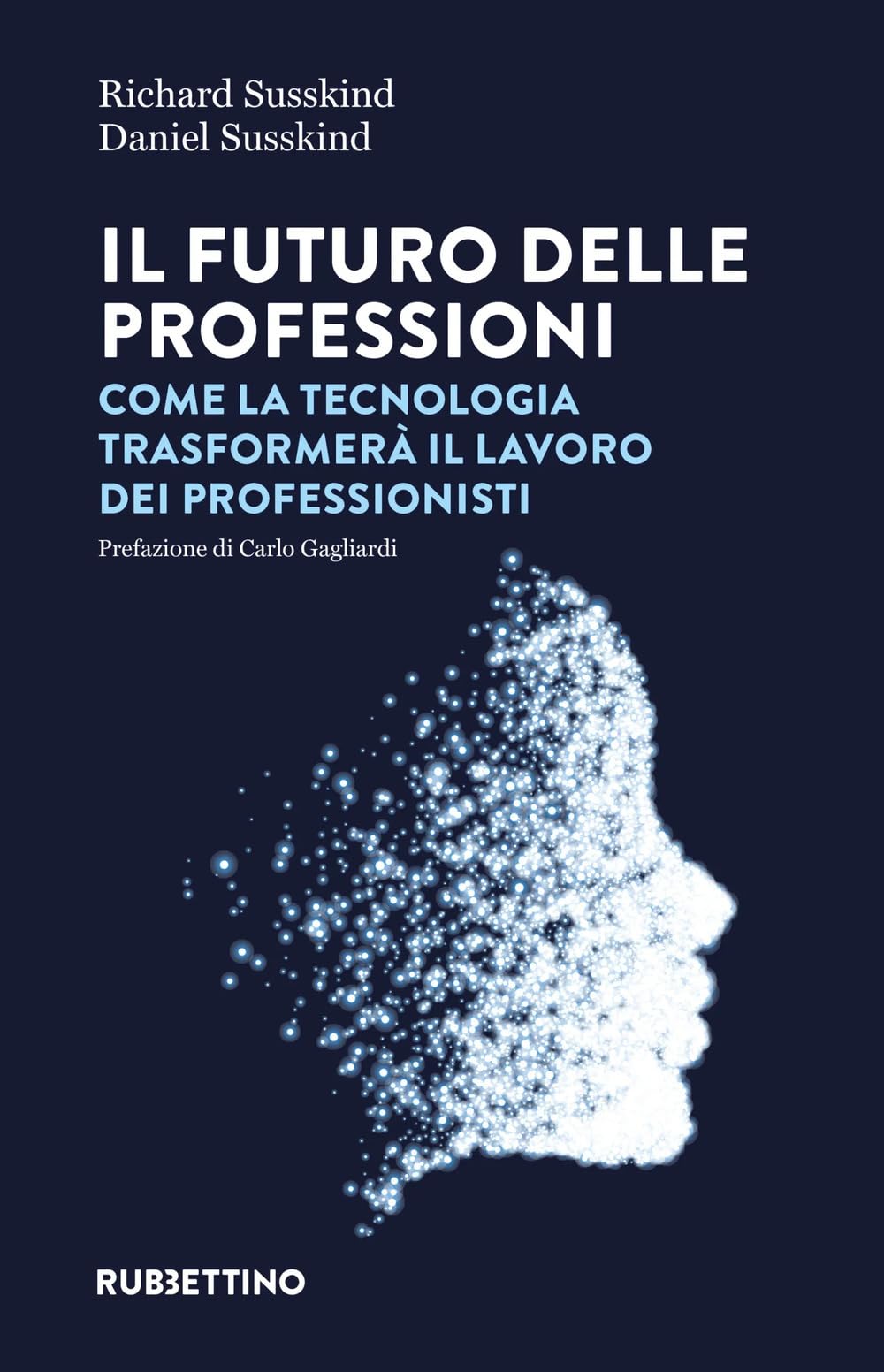 Il futuro delle professioni. Come la tecnologia trasformerà il lavoro dei professionisti book