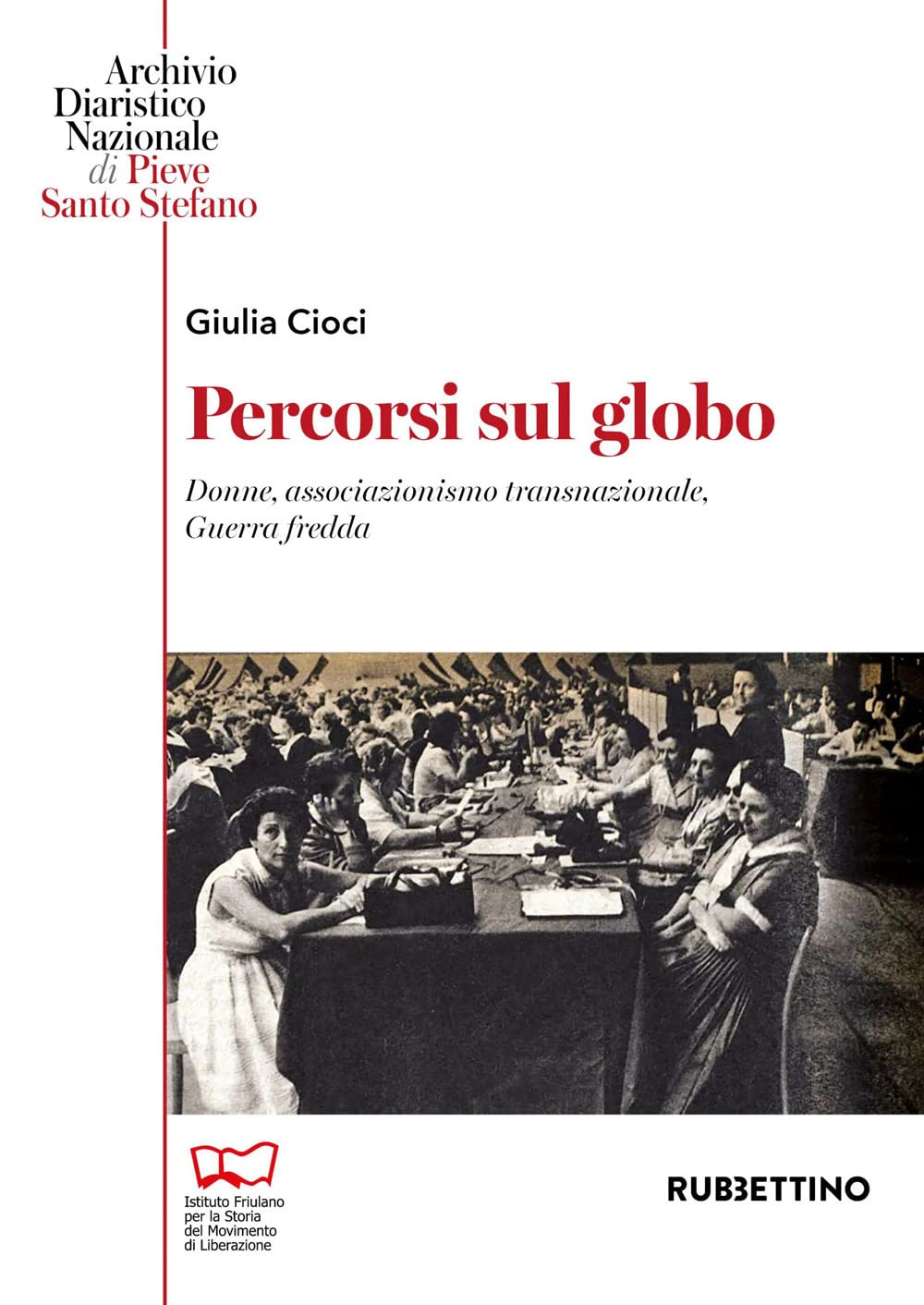 Percorsi sul globo. L'associazionismo transnazionale delle donne nella Guerra fredda book