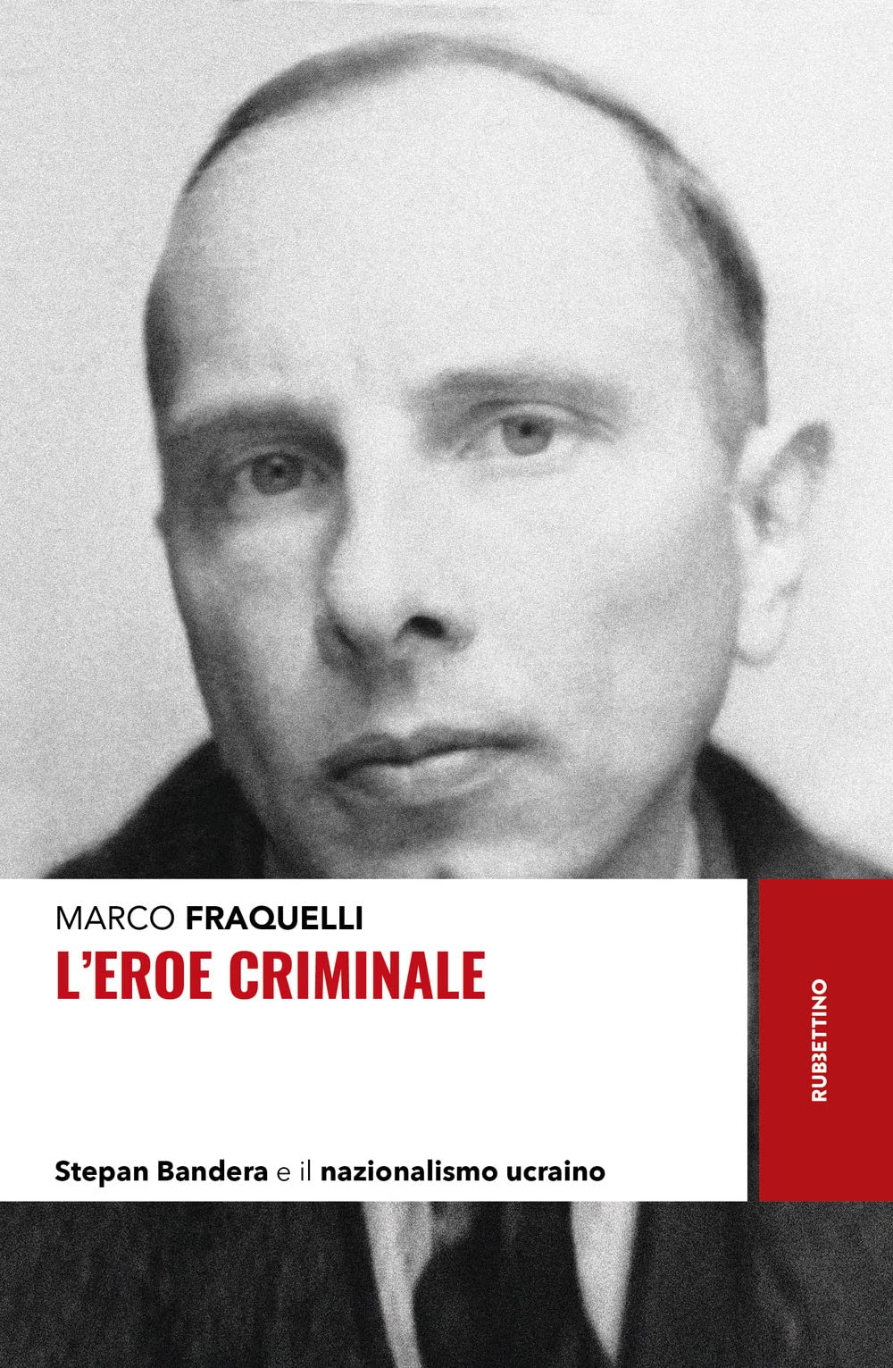 L'eroe criminale. Stepan Bandera e il nazionalismo ucraino book
