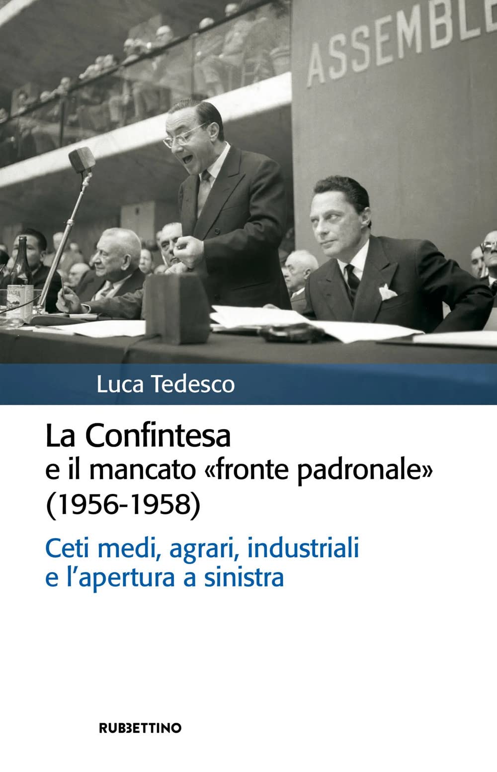 La Confintesa e il mancato «fronte padronale» (1956-1958). Ceti medi, agrari, industriali e l'apertura a sinistra Business, Finance & Career