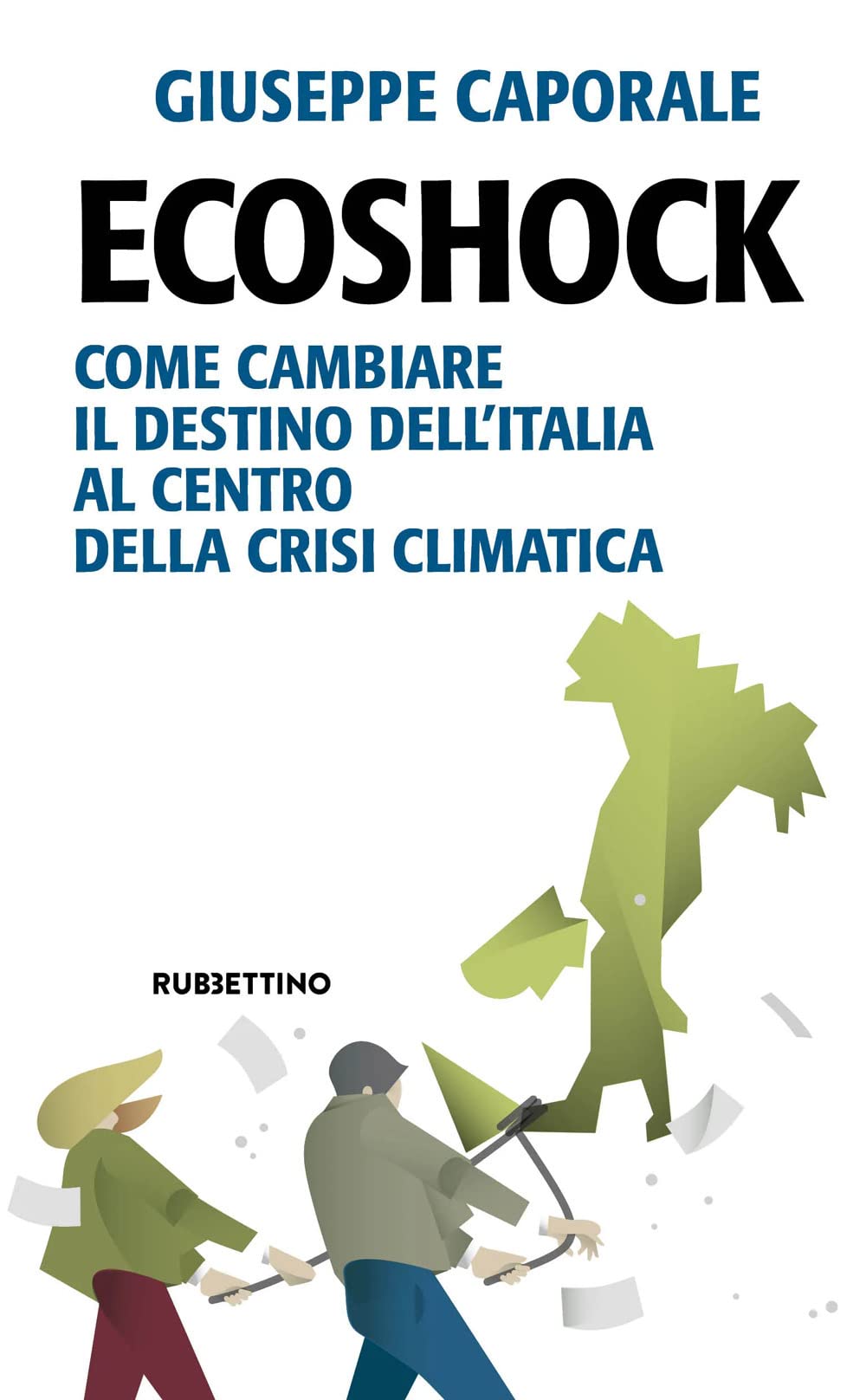 Ecoshock. Come cambiare il destino dell'Italia al centro della crisi climatica (Problemi aperti) Mathematics
