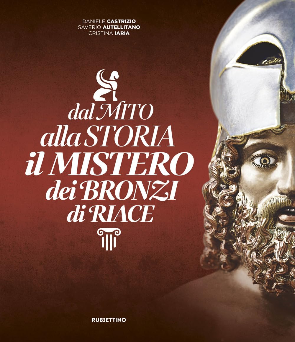 Dal mito alla storia. Il mistero dei Bronzi di Riace book