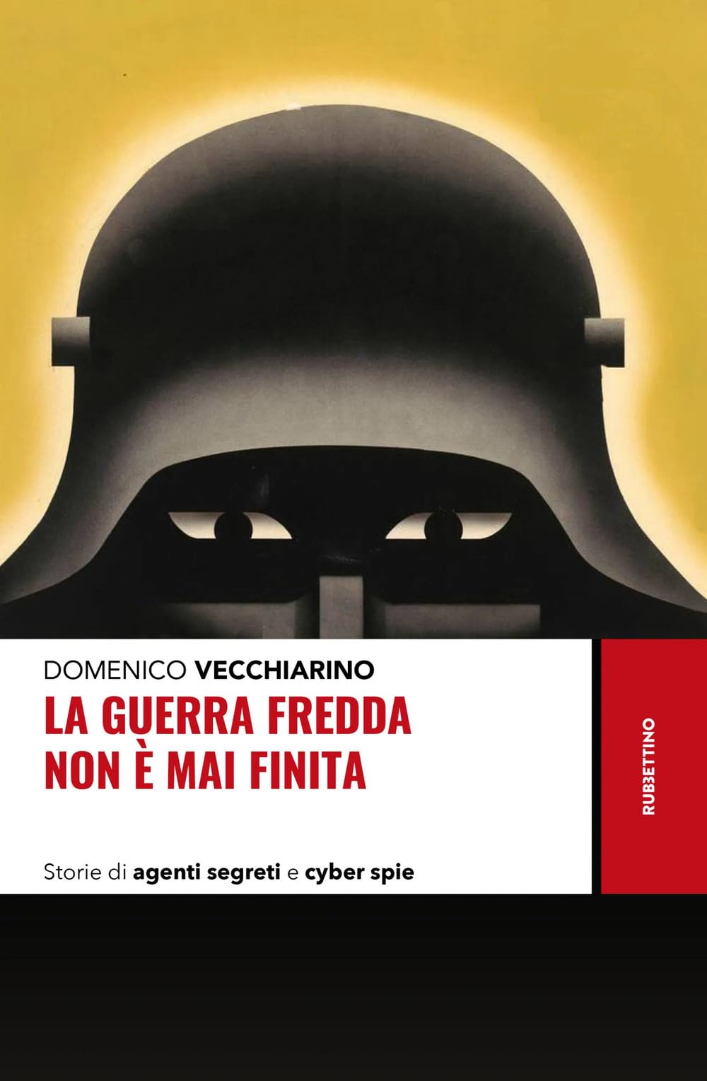La guerra fredda non è mai finita. Storie di agenti segreti e cyber spie book