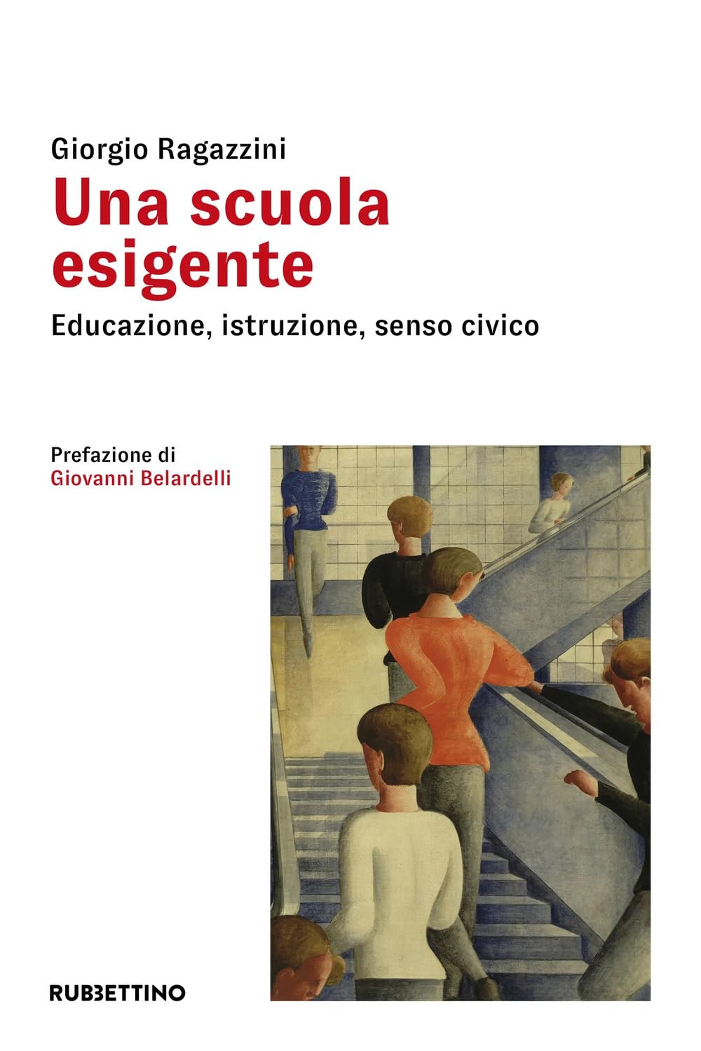 Una scuola esigente. Educazione, istruzione, senso civico book