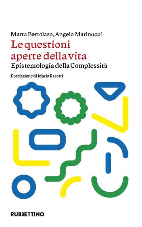Le questioni aperte della vita. Epistemologia della complessità (Varia) Philosophy