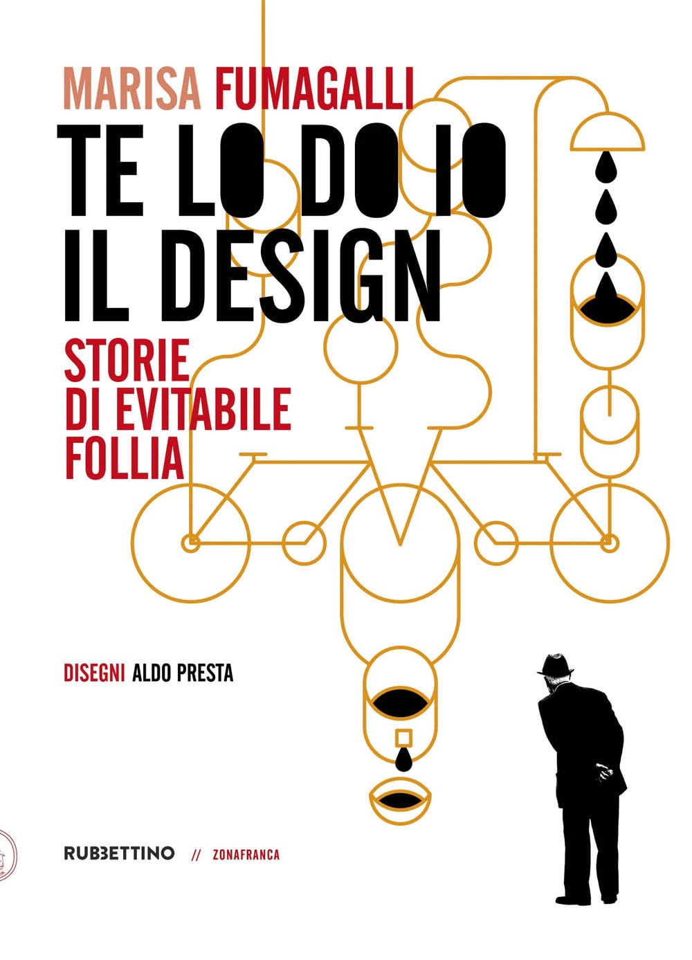 Te lo do io il design. Storia di evitabile follia book