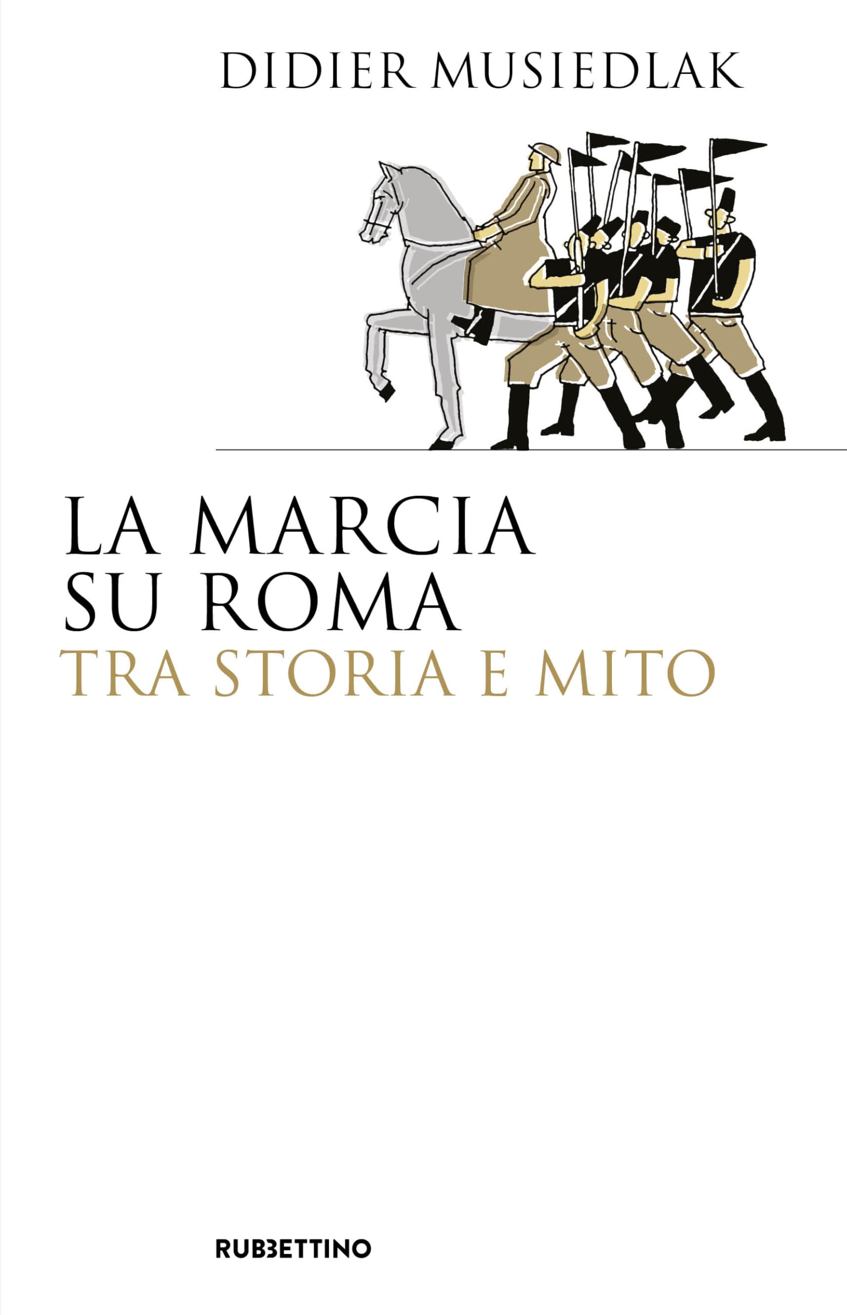 La marcia su Roma tra storia e mito book