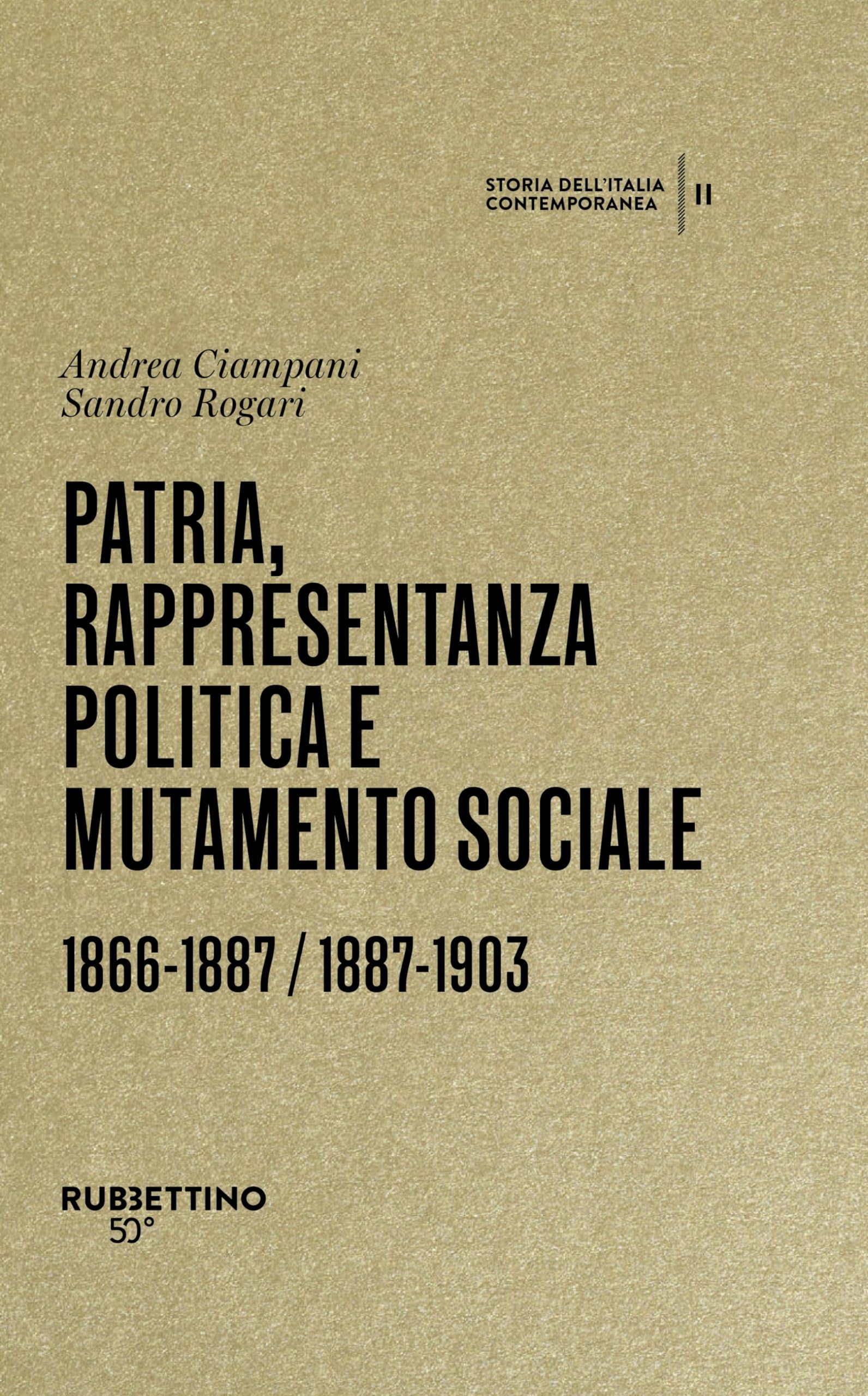 Patria, rappresentanza politica e mutamento sociale 1866-1887 / 1887-1903. Storia dell’Italia contemporanea (Vol. 2) German history