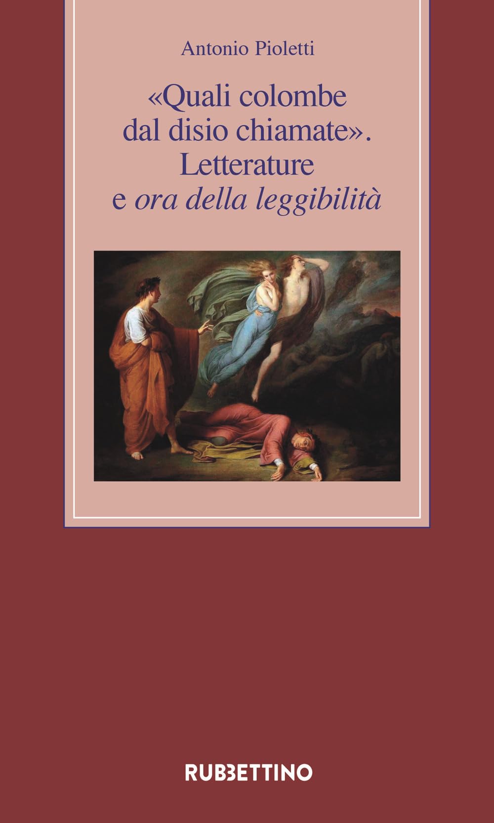 «Quali colombe dal disio chiamate». Letterature e ora della leggibilità book