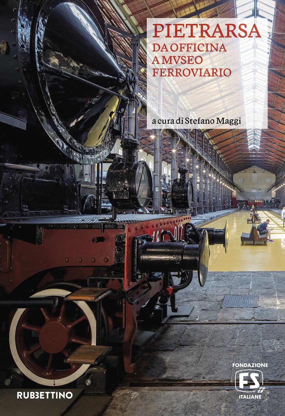 Pietrarsa. Da officina a museo ferroviario book