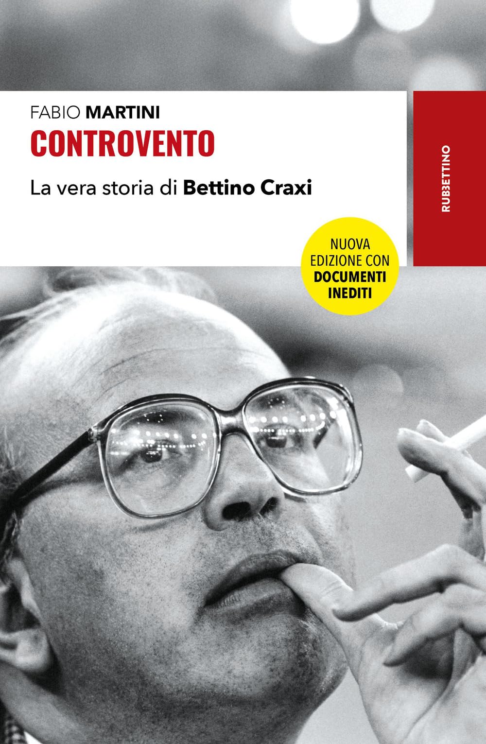 Controvento. La vera storia di Bettino Craxi. Nuova ediz. book