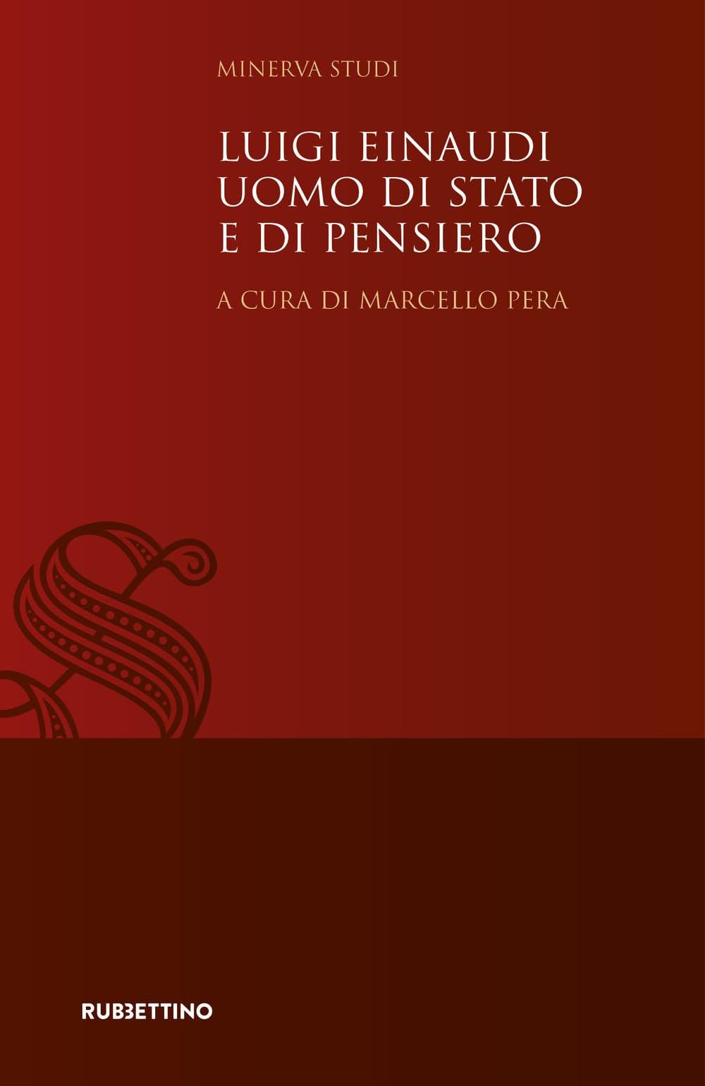 Luigi Einaudi uomo di Stato e di pensiero (Minerva Studi) Politics & Society