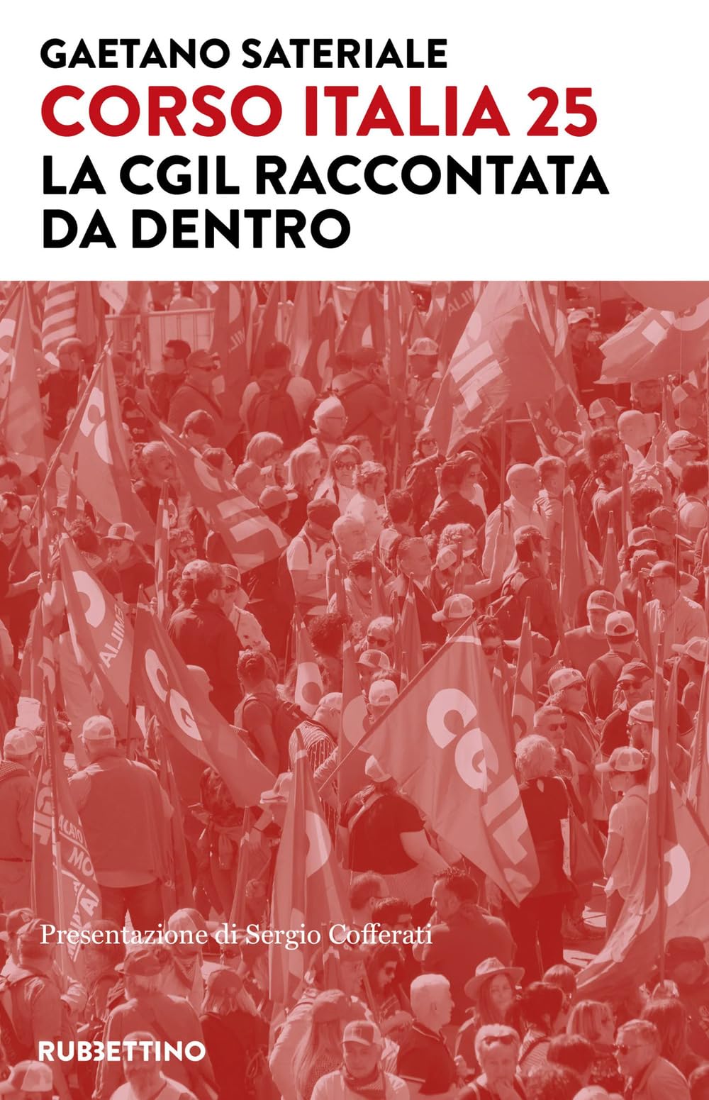 Corso Italia 25. La Cgil raccontata da dentro (Varia) Business, Finance & Career