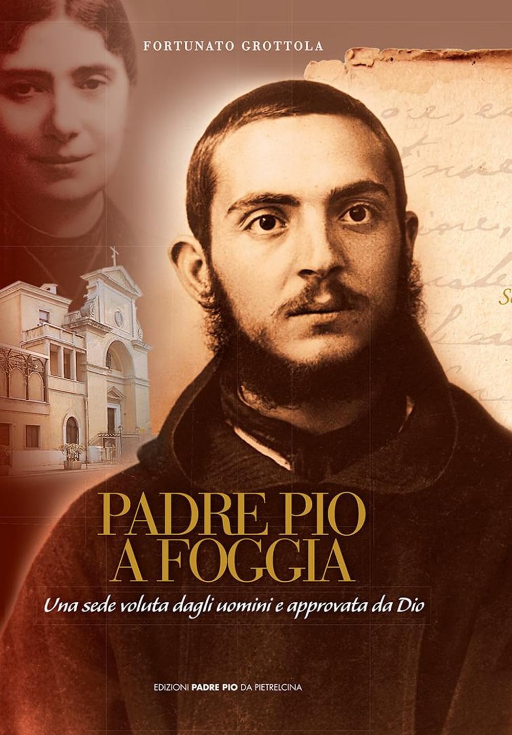 Padre Pio a Foggia. Una sede voluta dagli uomini e approvata da Dio Religion & Esotericism