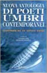 Nuova antologia di poeti umbri contemporanei. Illustrata da 48 artisti umbri (Varia) Poetry