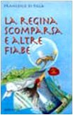 La regina scomparsa e altre fiabe book