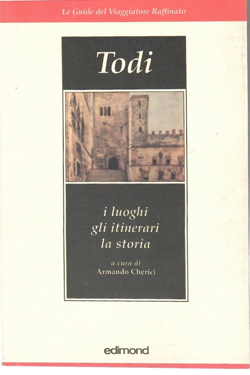 Todi. I luoghi, gli itinerari, la storia (Le guide del viaggiatore raffinato) Leisure, Home & Garden