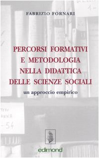 Percorsi formativi e metodologia nella didattica delle scienze sociali. Un approccio empirico (Varia) Books