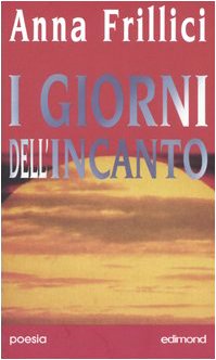 I giorni dell'incanto (Centopagine) Poetry