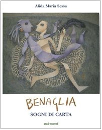 Benaglia. Sogni di carta. Catalogo della mostra (Perugia) (Imago) Film, Art & Culture