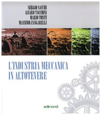 L'industria meccanica in Altotevere. Ediz. italiana e inglese book