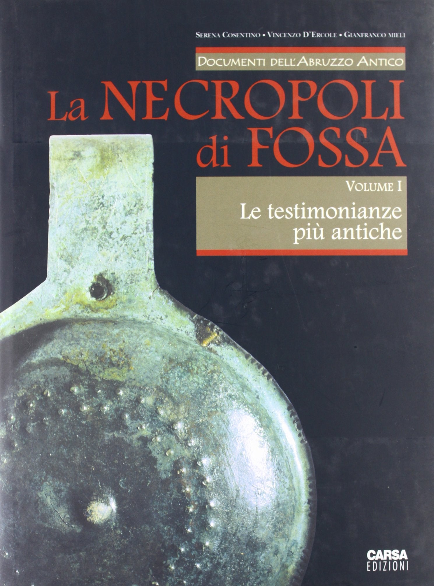 La Necropoli di Fossa. Le testimonianze più antiche (Vol. 1) (Documenti dell'Abruzzo antico) Natural Sciences