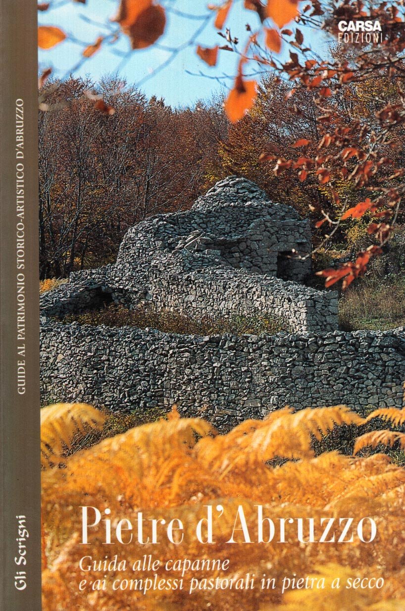Pietre d'Abruzzo. Guida alle capanne e ai complessi pastorali in pietra a secco Leisure, Home & Garden