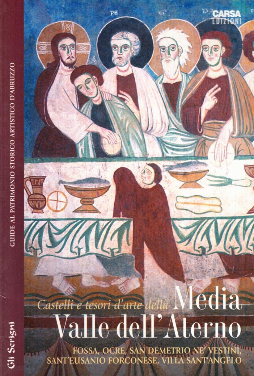 Castelli e tesori d'arte della media valle dell'Aterno. Fossa, Ocre, S. Demetrio ne' Vestini, S. Eusanio Forconese, Villa S. Angelo book