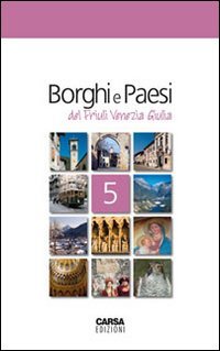 Borghi e paesi del Friuli Venezia Giulia book