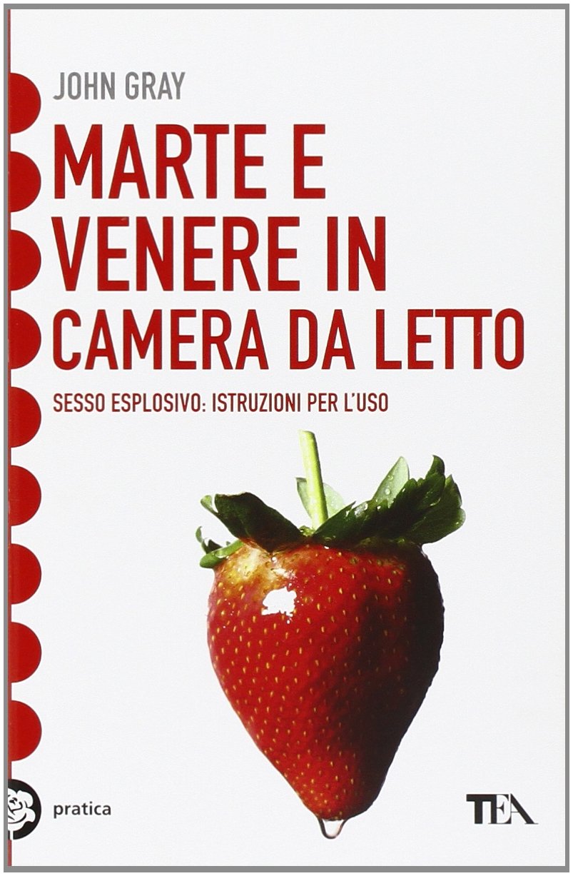 Marte e Venere in camera da letto. Sesso esplosivo. Istruzioni per l'uso book