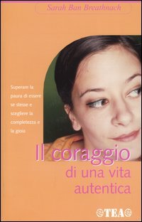 Il coraggio di una vita autentica (Tea pratica) Psychology