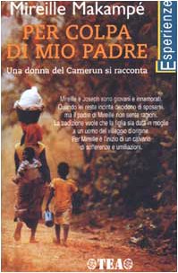 Per colpa di mio padre. Una donna del Camerun si racconta book
