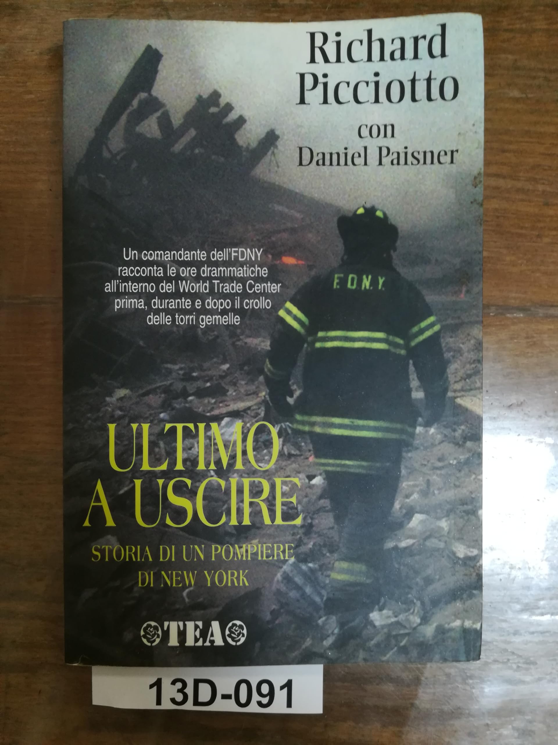 Ultimo a Uscire - Storia DI UN Pompiere DI New York book