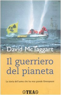 Il guerriero del pianeta. La storia dell'uomo che ha reso grande Greenpeace (Tea Avventure) Mathematics