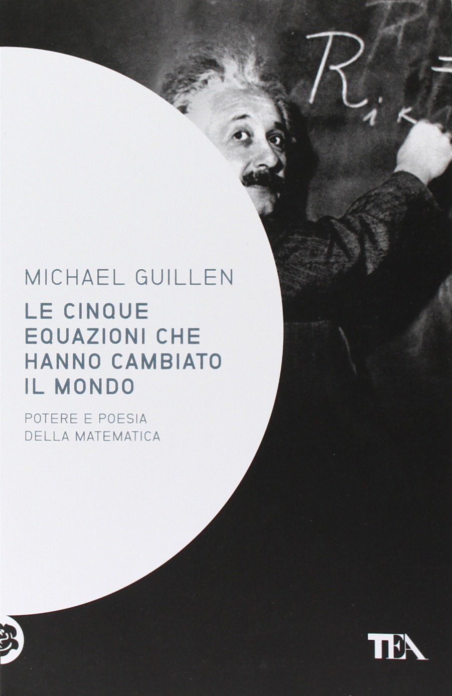 Le cinque equazioni che hanno cambiato il mondo. Potere e poesia della matematica Learning & Reference