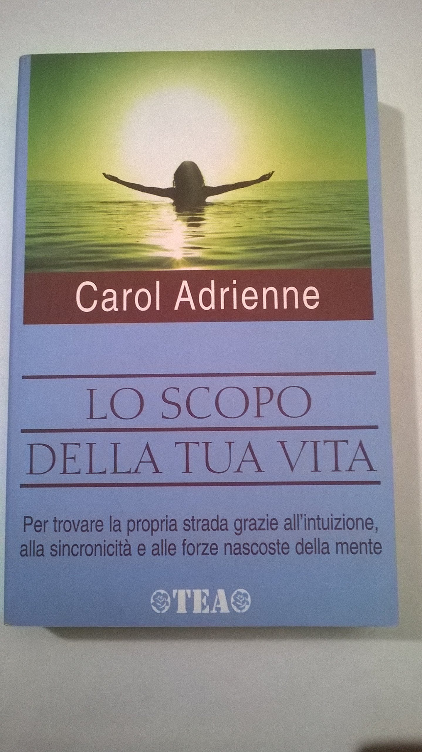 Lo scopo della tua vita (Tea pratica) Books