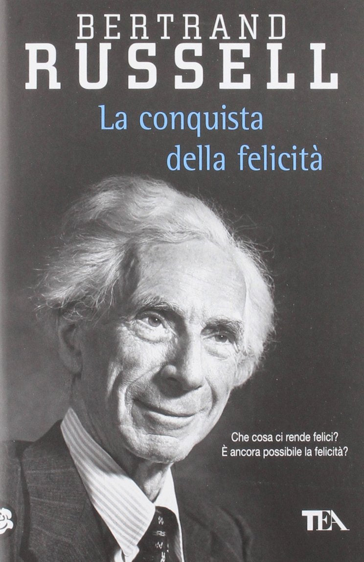 La conquista della felicità (Saggistica TEA) Philosophy