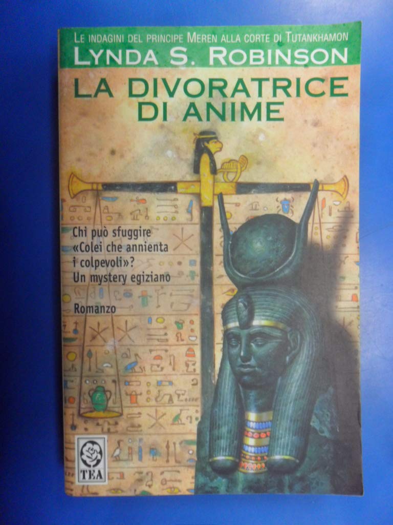 La divoratrice di anime. Le indagini del principe Meren alla corte di Tutankhamon (Vol. 4) (Teadue) Historical Fiction
