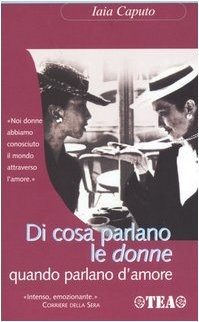 Di cosa parlano le donne quando parlano d'amore book