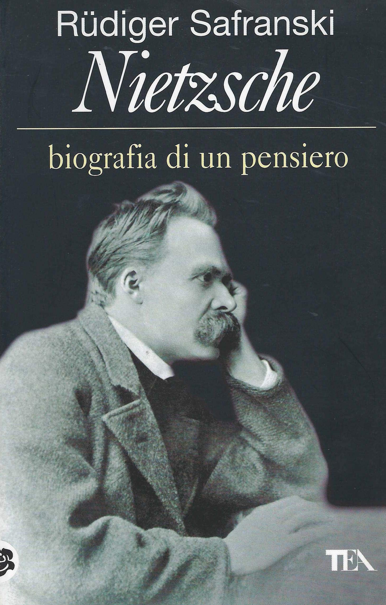 Nietzsche. Biografia di un pensiero (Saggistica TEA) Philosophy