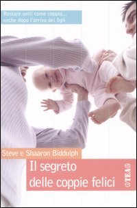 Il segreto delle coppie felici (Tea pratica) Partnership & Love