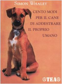 Cento modi per il cane di addestrare il proprio umano book