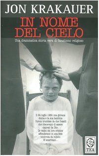 In nome del cielo. Una storia di fede violenta book