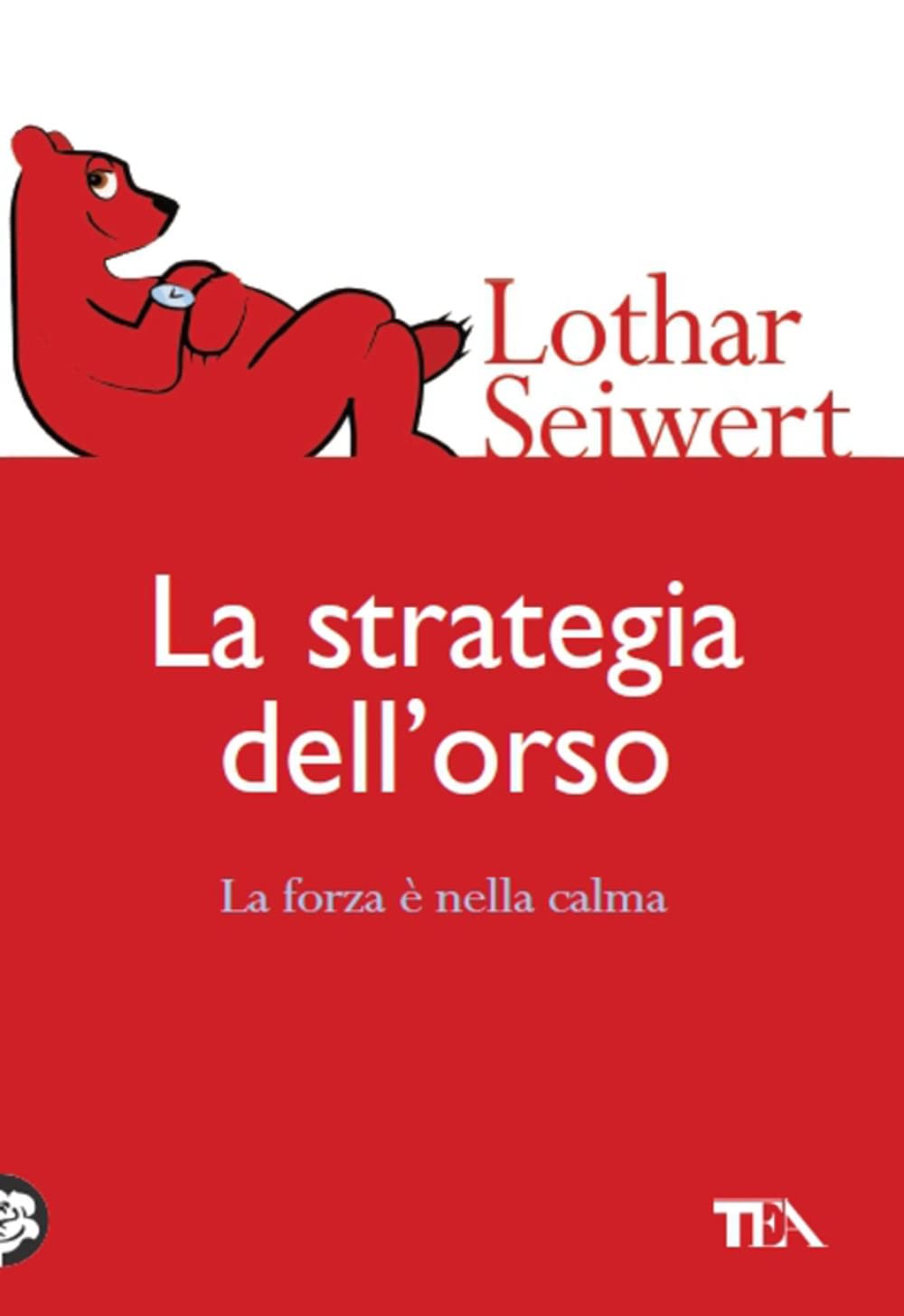 La strategia dell'orso. La forza è nella calma (Tea pratica) Books