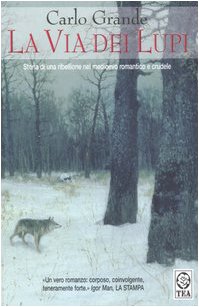 La via dei lupi. Storia di una ribellione nel Medioevo romantico e crudele Contemporary literature
