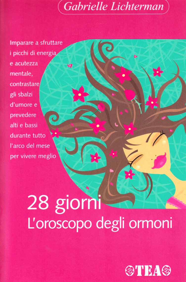 Ventotto giorni. L'oroscopo degli ormoni (Tea pratica) Films