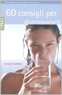 Sessanta consigli per disintossicarsi book