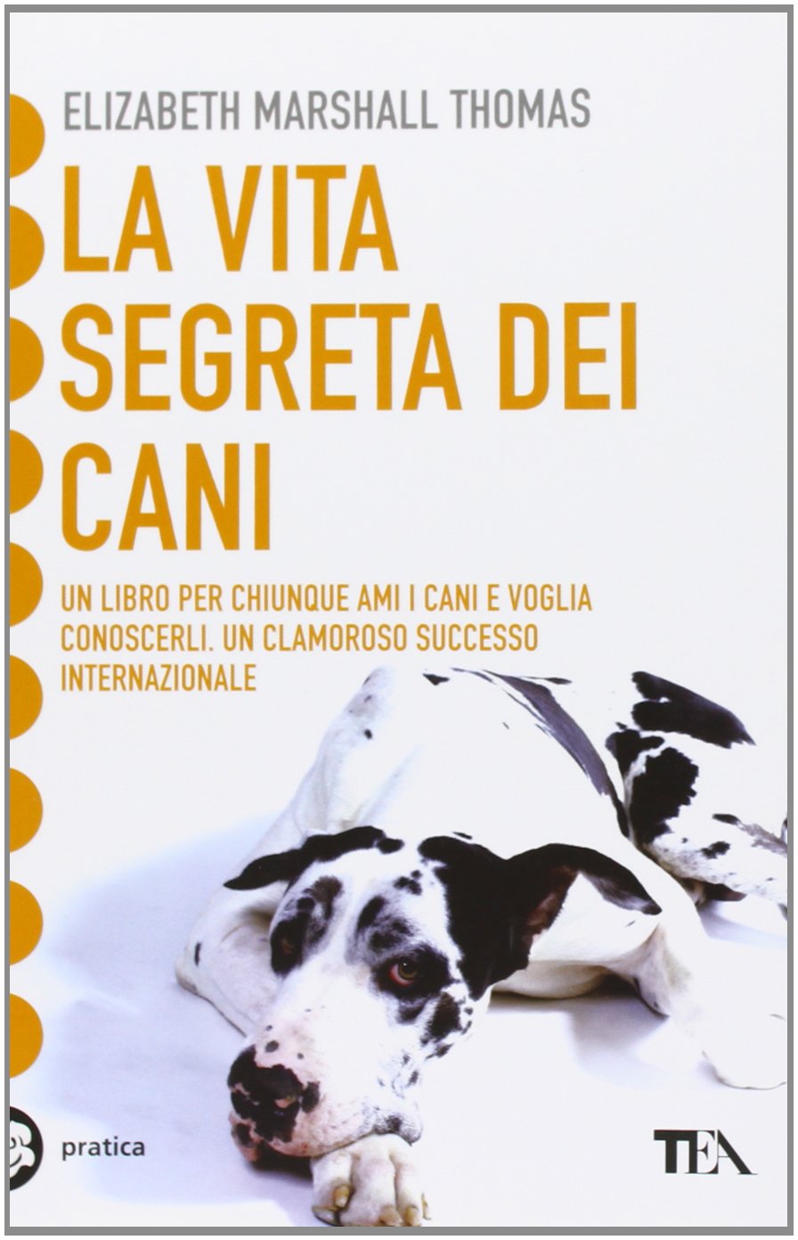 La vita segreta dei cani (Tea pratica) Pets