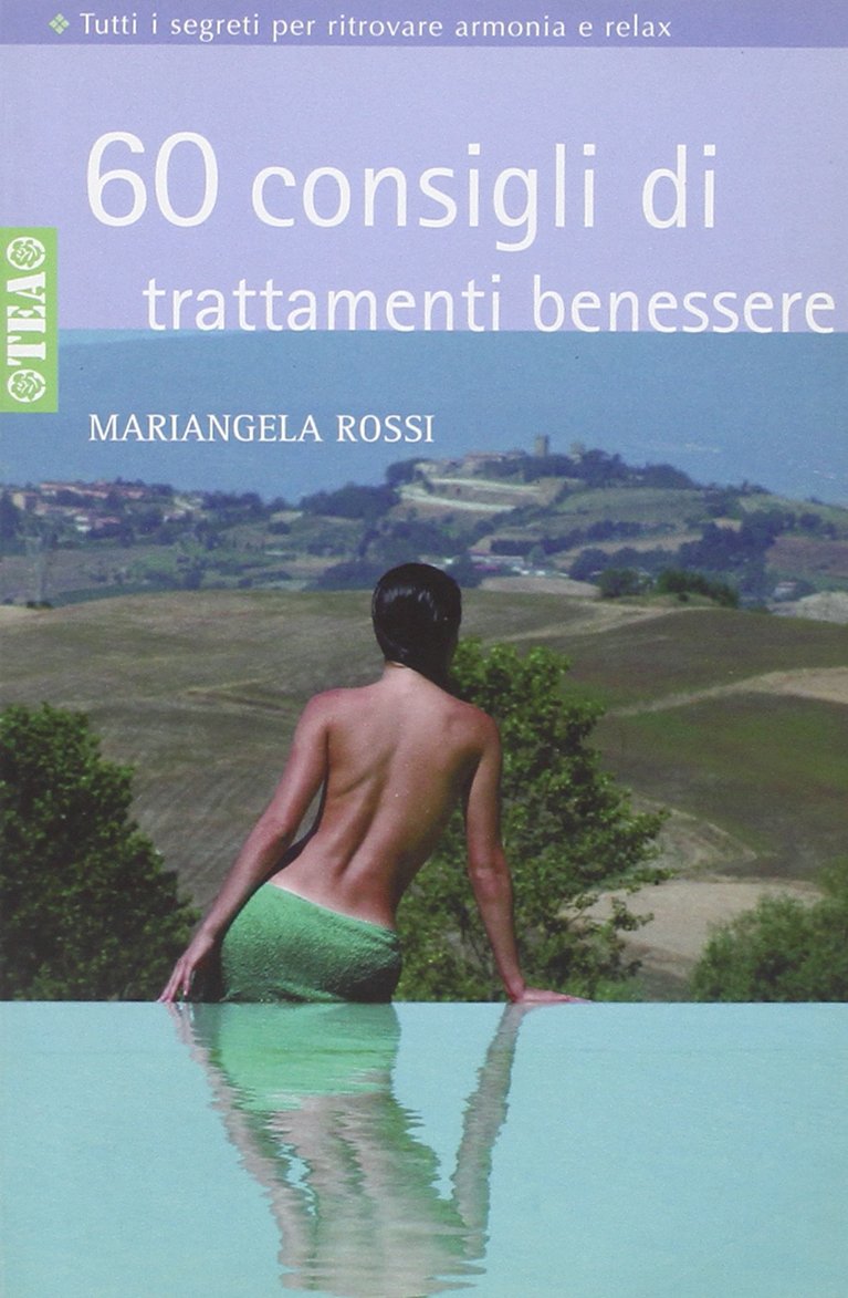Sessanta consigli di trattamenti benessere (Tea pratica) Health, Nutrition & Fitness