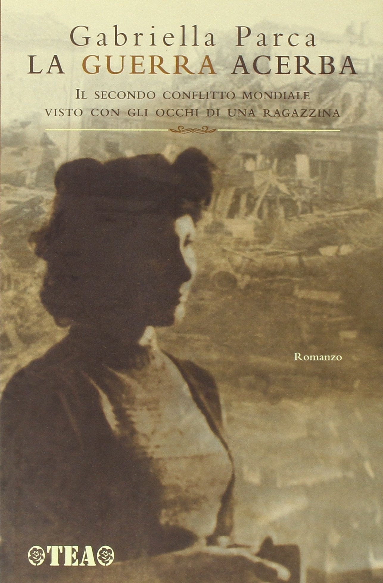 La guerra acerba. Il secondo conflitto mondiale visto con gli occhi di una ragazzina book